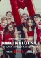 Bad Influence - il lato oscuro dei giovani influencer